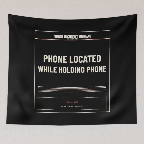 Item preview, Phone Located While Holding Phone Dark | Funny Bureaucratic Incident Design designed and sold by MinorIncidentBureau.