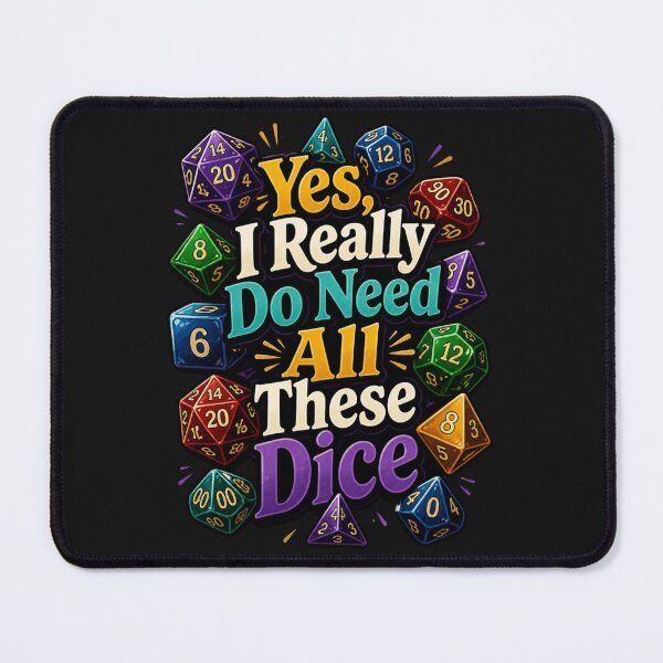 Item preview, Yes, I need all the dice! designed and sold by TrineNielsen.