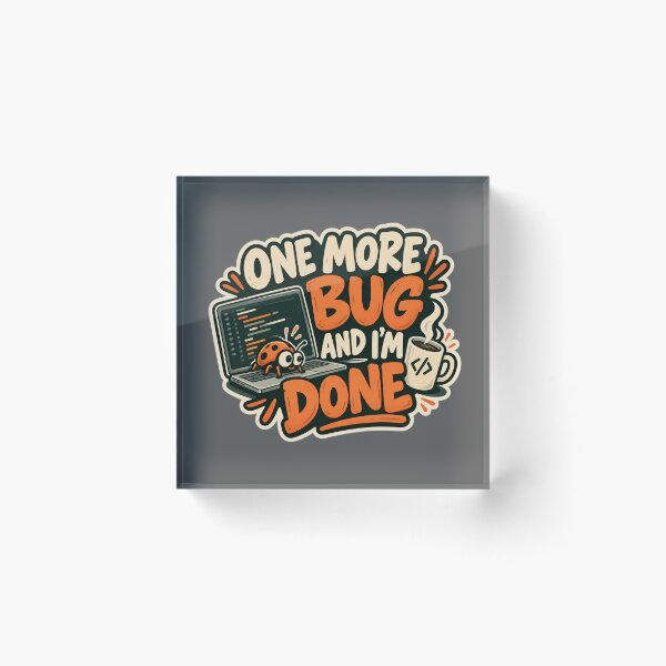 Item preview, One More Bug and I’m Done Programmer Humor designed and sold by Glottopia.