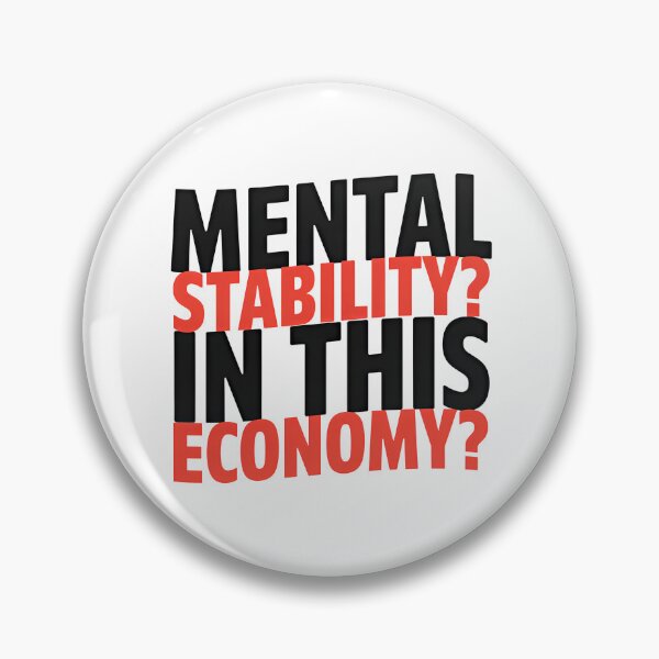 Item preview, Mental Stability? In this Economy? Millennial Gen Z humour designed and sold by MaddyDesignsCo.