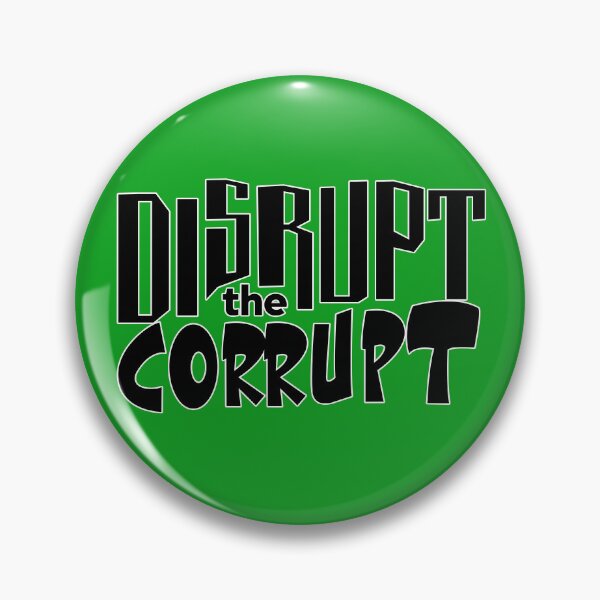 Item preview, Disrupt the Corrupt designed and sold by Deviant Logic Design.