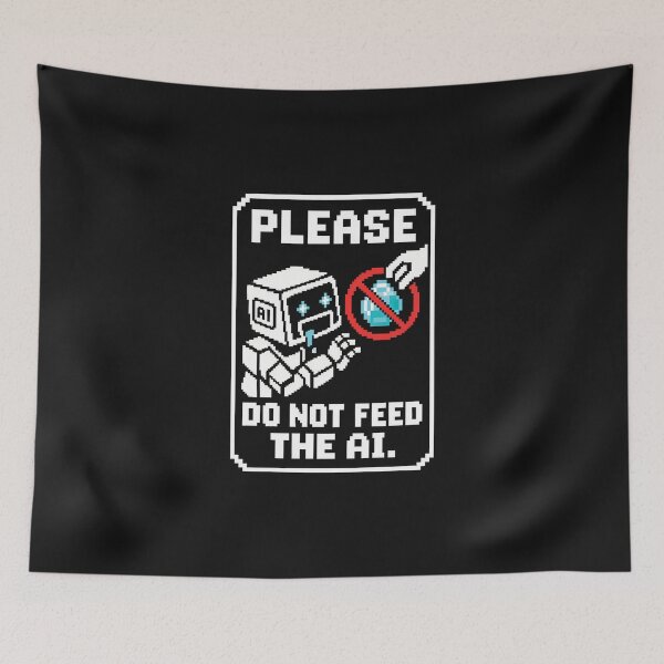 Item preview, Please Do Not Feed The Ai designed and sold by andromeda-redd.