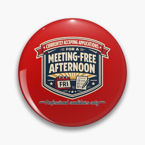 Item preview, Currently Accepting Applications for a Meeting-Free Afternoon Funny Office Humor Design designed and sold by DesignHouse07.