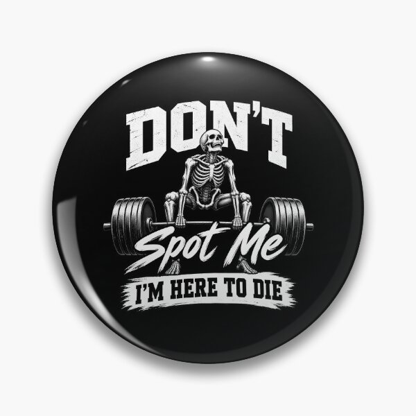 Item preview, Don't Spot Me I'm Here to Die Funny Gym Skeleton Weightlifting designed and sold by Rtcraftani.