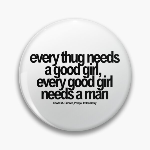 Item preview, Copy of Every Thug Needs a Good Girl Plain Typography designed and sold by whimseyangel.