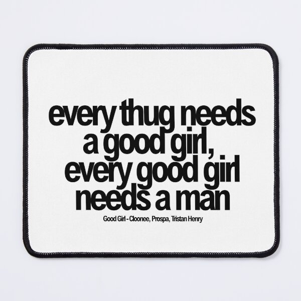 Item preview, Copy of Every Thug Needs a Good Girl Plain Typography designed and sold by whimseyangel.
