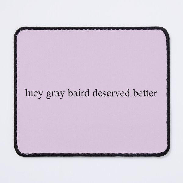 Item preview, Lucy Gray Baird Deserved Better designed and sold by immelissasavin.