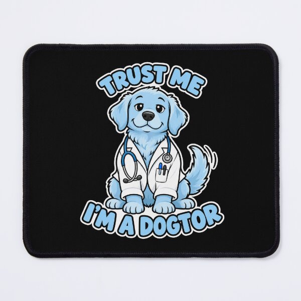 Item preview, Trust Me I'm A Dogtor Funny Dog Doctor designed and sold by justinhmorton.