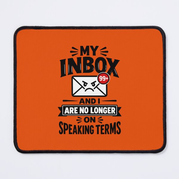 Item preview, My Inbox And I Are No Longer On Speaking Terms Funny Email Humor designed and sold by DesignHouse07.