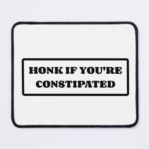 Item preview, Honk If You're Constipated Bumper designed and sold by SlimyFish.