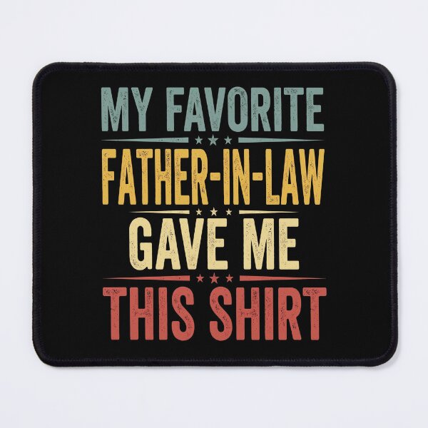 Item preview, My Favorite Father-In-Law Gave Me In-Law Family Appreciation Gift designed and sold by designstoriesMK.