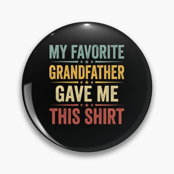Item preview, My Favorite Grandfather Gave Me This Shirt Grandchild Family Grandparents Grandson Granddaughter designed and sold by designstoriesMK.