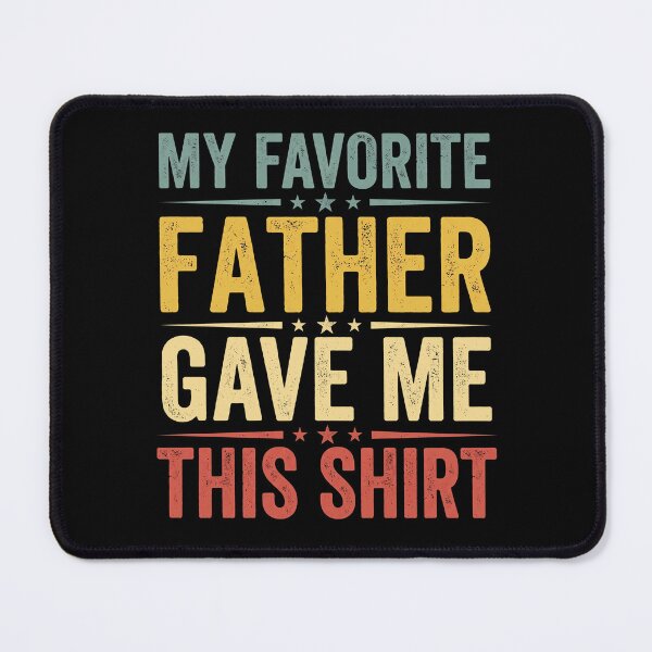 Item preview, My Favorite Father Gave Me This Son Daughter Family Father's Day Gift designed and sold by designstoriesMK.