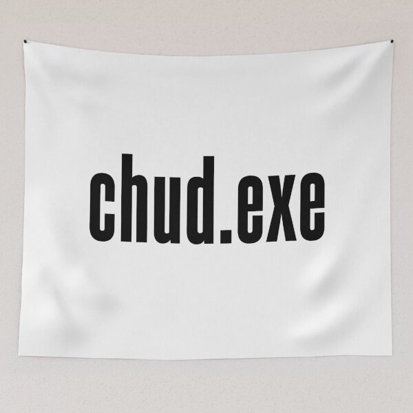 Item preview, chud.exe, Meme Typography  designed and sold by Memes N Lore .