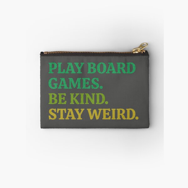 Item preview, Play Board Games Be Kind Stay Weird Green designed and sold by TackyTime.