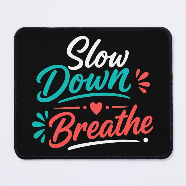 Item preview, Slow Down Breathe designed and sold by rejowan-arts.