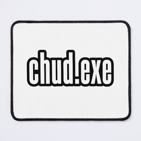 Item preview, chud.exe, Meme Outlined Typography  designed and sold by Memes N Lore .