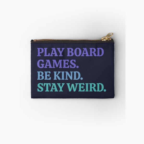 Item preview, Play Board Games Be Kind Stay Weird Blue designed and sold by TackyTime.