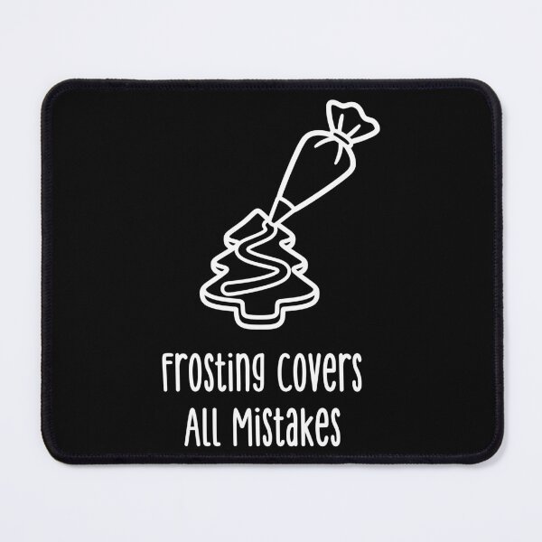 Item preview, Frosting Covers All Mistakes designed and sold by theartfulaspie.