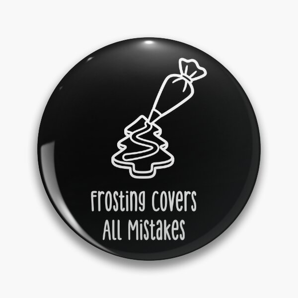 Item preview, Frosting Covers All Mistakes designed and sold by theartfulaspie.