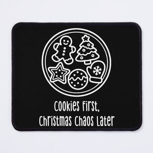 Item preview, Cookies First, Christmas Chaos Later designed and sold by theartfulaspie.
