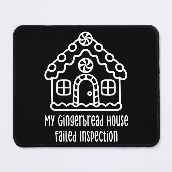 Item preview, My Gingerbread House Failed Inspection designed and sold by theartfulaspie.