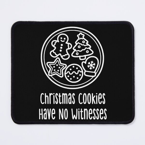 Item preview, Christmas Cookies Have No Witnesses designed and sold by theartfulaspie.