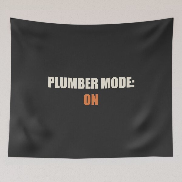 Item preview, Plumber Mode: On - Plumber designed and sold by RetroThreadWorks.