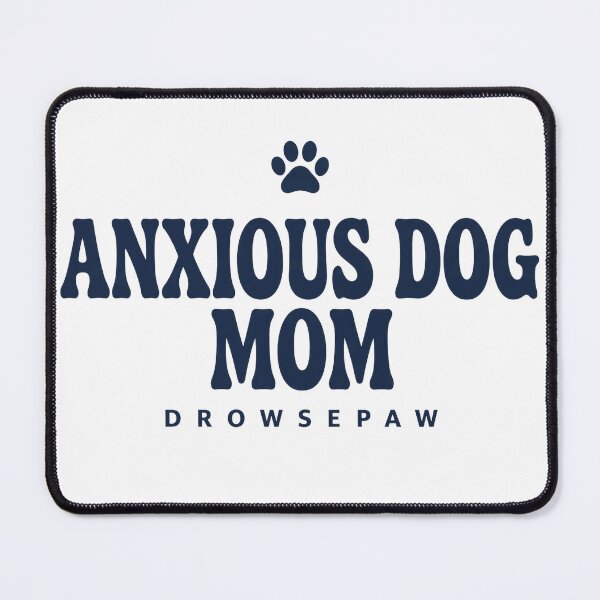 Item preview, Anxious Dog Mom Club designed and sold by Drowsepaw.