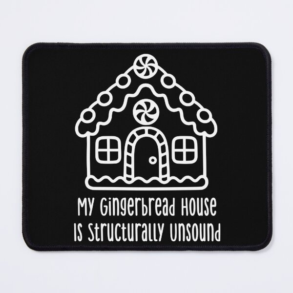 Item preview, My Gingerbread House Is Structurally Unsound designed and sold by theartfulaspie.