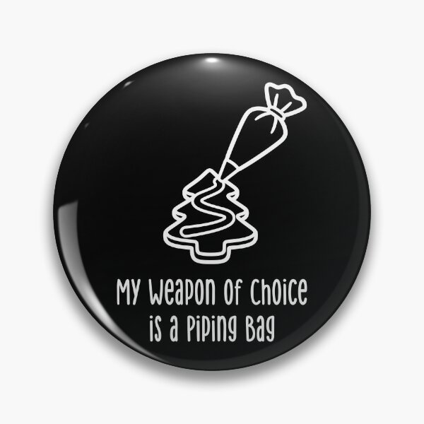 Item preview, My Weapon of Choice Is a Piping Bag designed and sold by theartfulaspie.