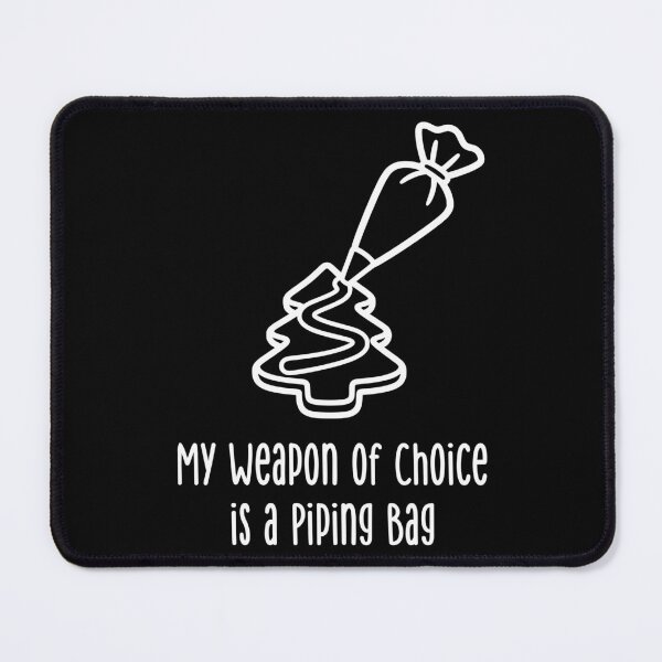 Item preview, My Weapon of Choice Is a Piping Bag designed and sold by theartfulaspie.