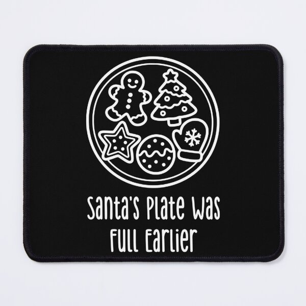 Item preview, Santa’s Plate Was Full Earlier designed and sold by theartfulaspie.