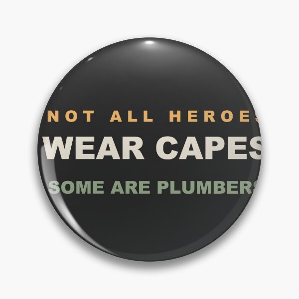Item preview, Not All Heroes Wear Capes Some Are Plumbers - Plumber designed and sold by RetroThreadWorks.
