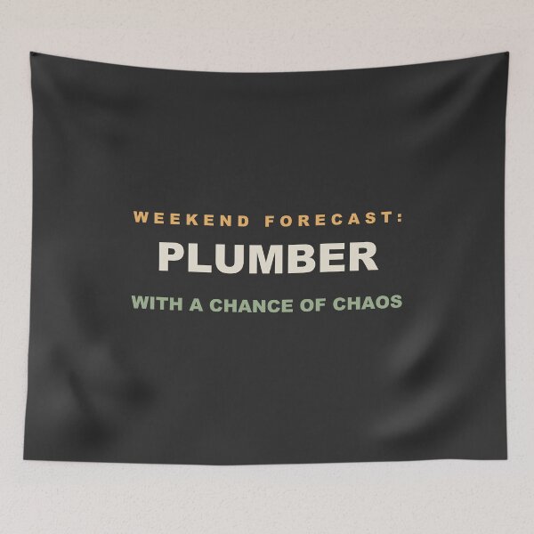 Item preview, Weekend Forecast: Plumber With A Chance Of Chaos - Plumber designed and sold by RetroThreadWorks.