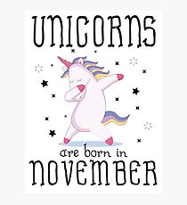 Unicorns Are Born In November Photographic Print
