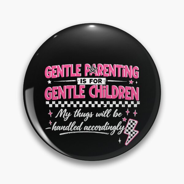 Item preview, Gentle Parenting Is For Gentle Children designed and sold by The-Mut3d-Ghost.