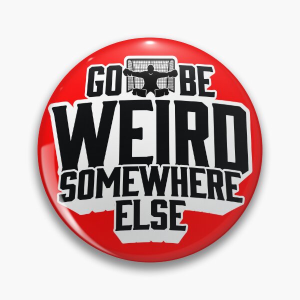 Item preview, Go Be Weird Somewhere Else designed and sold by Hakuna Ricotta.
