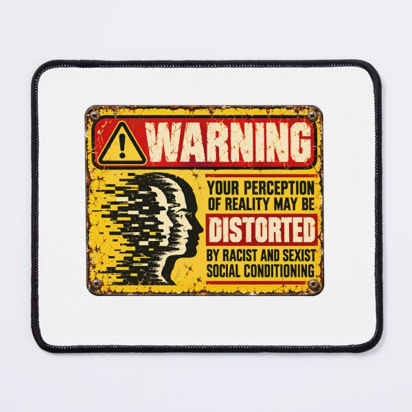 Item preview, Warning Your Perception Of Reality May Be Distorted By Racist And Sexist Social Conditioning | Social Justice Activist designed and sold by RetroMini2026.