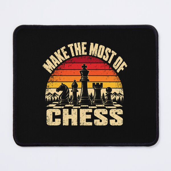 Item preview, Make The Most Of Chess Player Game Board Lover designed and sold by SkeletonsDanger.