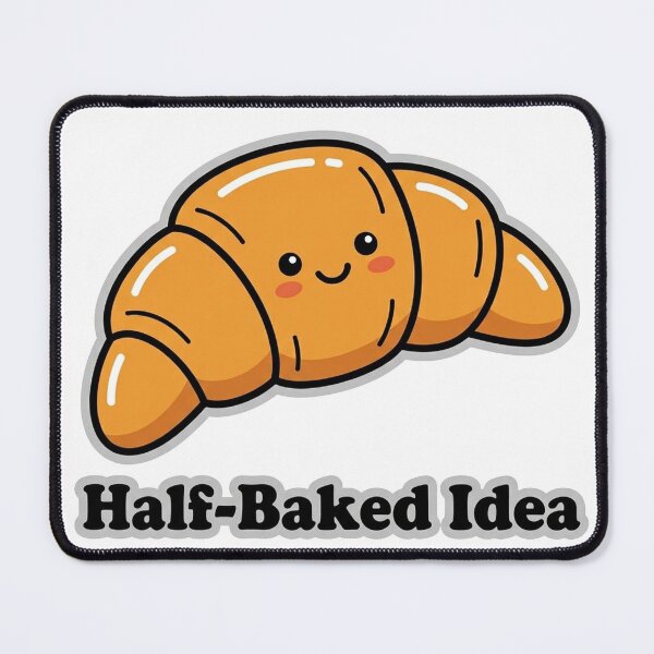 Item preview, Half Baked Idea Croissant designed and sold by jrzvibe.