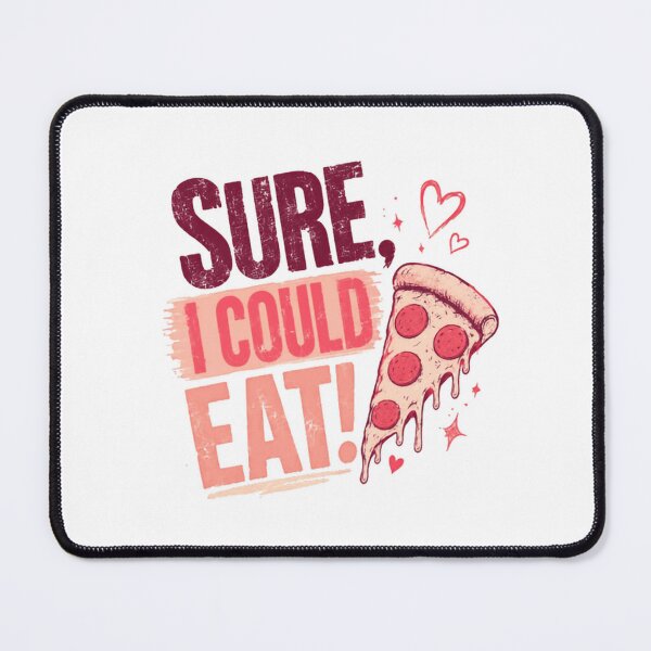 Item preview, Sure, I Could Eat! Pizza Lover Foodie Hungry Saying designed and sold by JonesFlora2025.