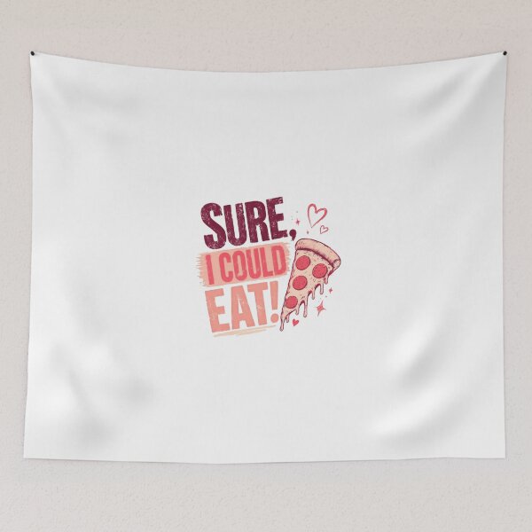 Item preview, Sure, I Could Eat! Pizza Lover Foodie Hungry Saying designed and sold by JonesFlora2025.