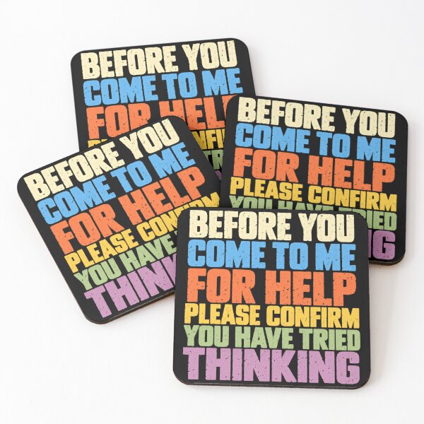 Item preview, Before You Come To Me For Help Please Confirm You Have Tried Thinking Sarcastic Humor Critical Thinker designed and sold by SkeletonsDanger.
