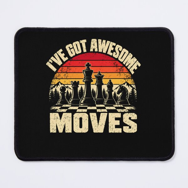 Item preview, I've Got Awesome Moves Chess Player Board Game Enthusiast designed and sold by HumansStuck12.