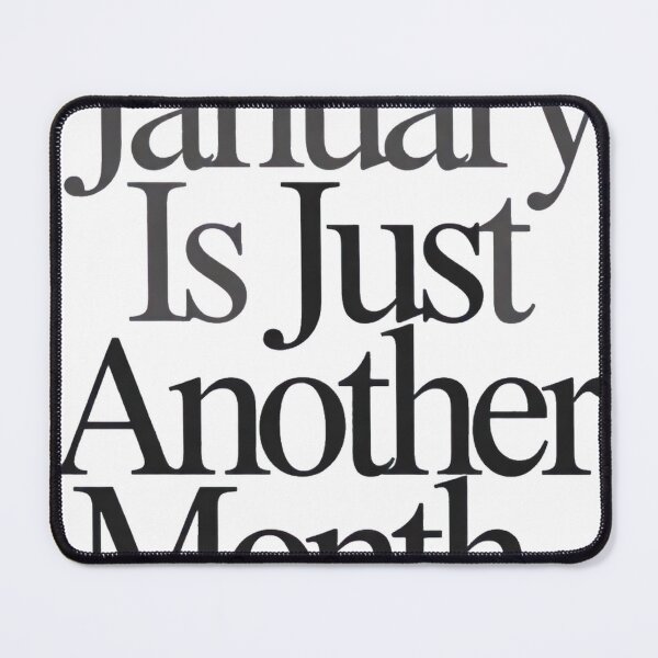 Item preview, January Is Just Another Month Consistent Training Design designed and sold by ys96.