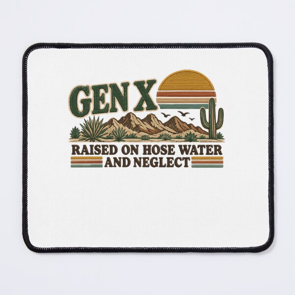 Item preview, Gen X Raised On Hose Water And Neglect Generation X Retro Desert Humor designed and sold by JonesFlora2025.