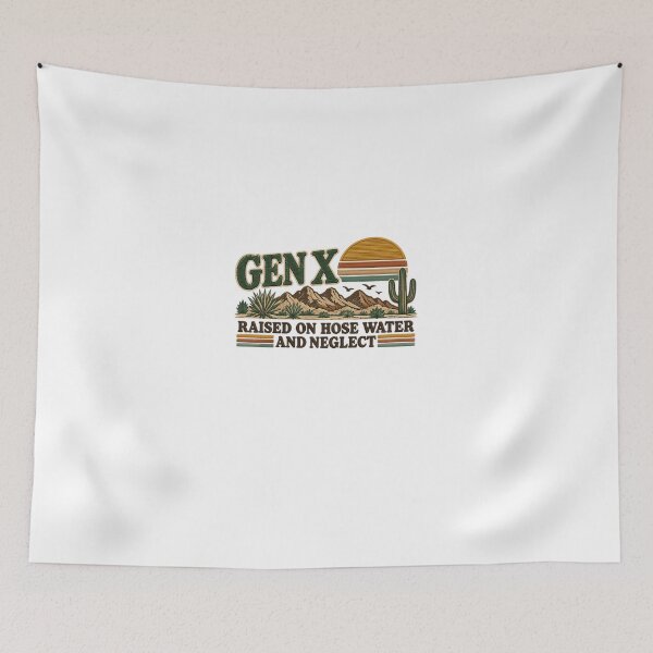 Item preview, Gen X Raised On Hose Water And Neglect Generation X Retro Desert Humor designed and sold by JonesFlora2025.