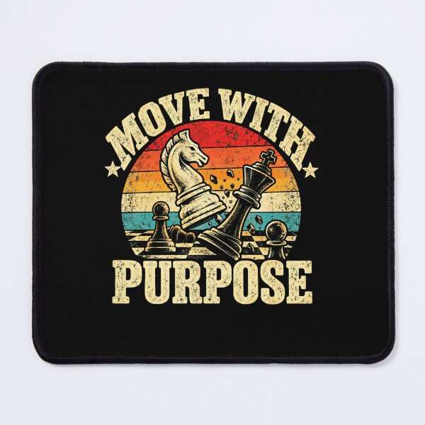 Item preview, Move With Purpose Chess Player Strategy Enthusiast designed and sold by HumansStuck12.