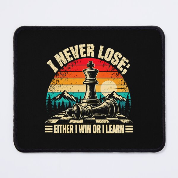 Item preview, I Never Lose Either I Win Or I Learn Chess Player Game designed and sold by SkeletonsDanger.